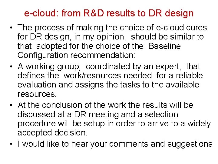 e-cloud: from R&D results to DR design • The process of making the choice