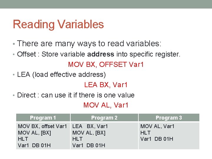 Reading Variables • There are many ways to read variables: • Offset : Store