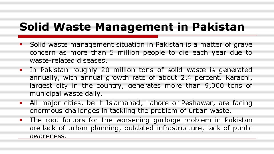 Solid Waste Management in Pakistan § § Solid waste management situation in Pakistan is
