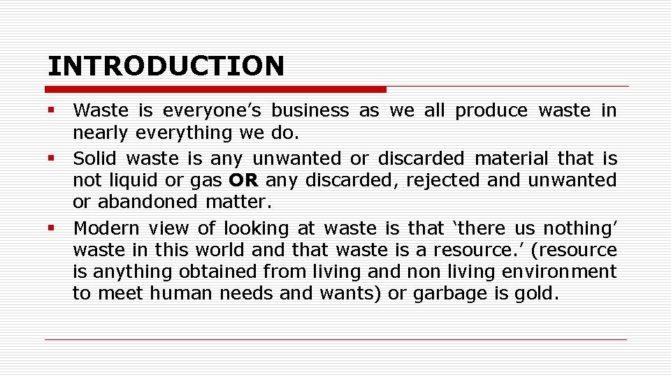 INTRODUCTION § Waste is everyone’s business as we all produce waste in nearly everything