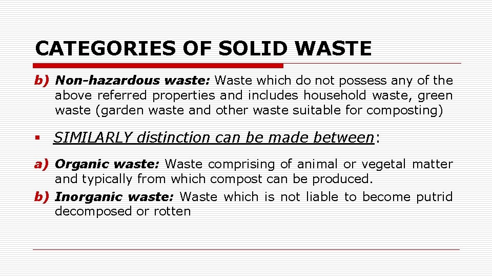 CATEGORIES OF SOLID WASTE b) Non-hazardous waste: Waste which do not possess any of