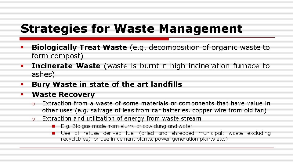 Strategies for Waste Management § § Biologically Treat Waste (e. g. decomposition of organic