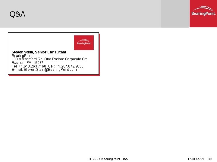 Q&A Steven Stein, Senior Consultant Bearing. Point 100 Matsonford Rd One Radnor Corporate Ctr