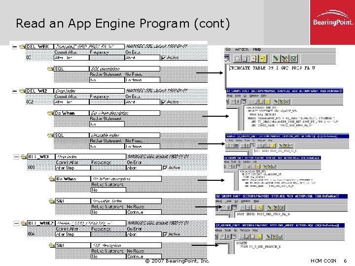 Read an App Engine Program (cont) © 2007 Bearing. Point, Inc. HCM COIN 6