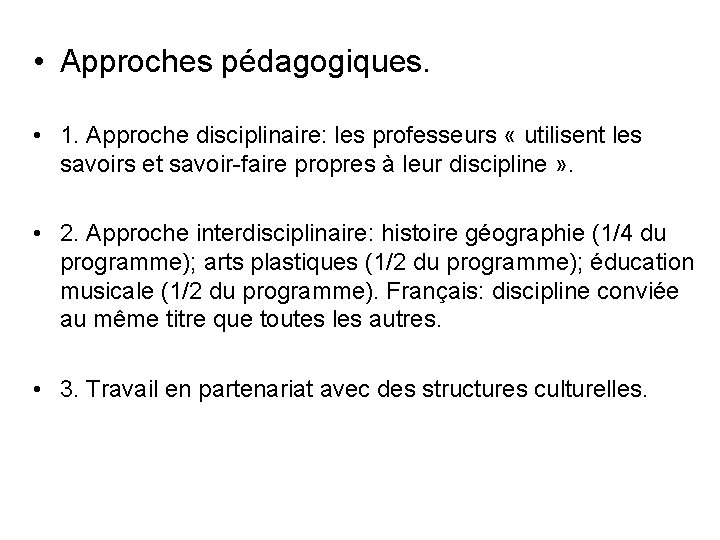  • Approches pédagogiques. • 1. Approche disciplinaire: les professeurs « utilisent les savoirs