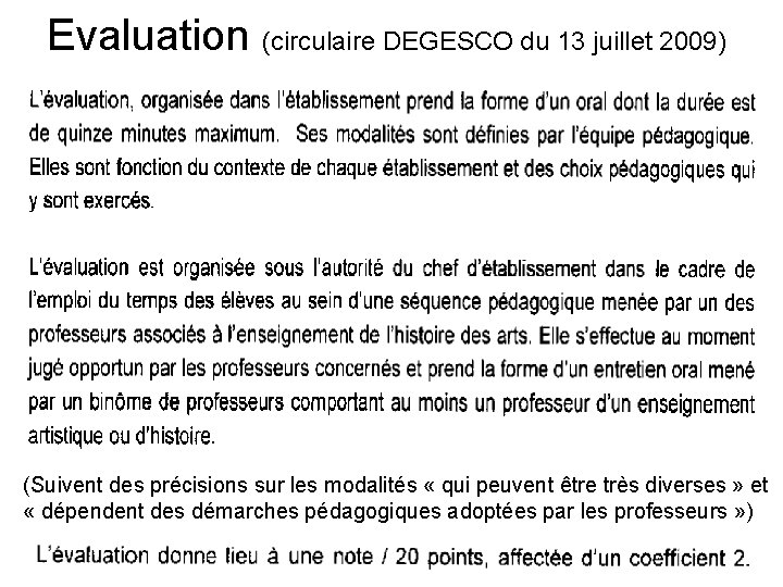 Evaluation (circulaire DEGESCO du 13 juillet 2009) (Suivent des précisions sur les modalités «