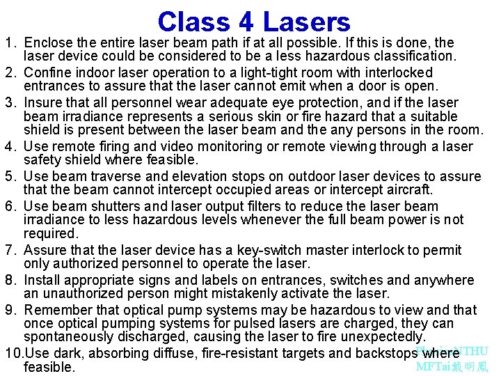 Class 4 Lasers 1. Enclose the entire laser beam path if at all possible.