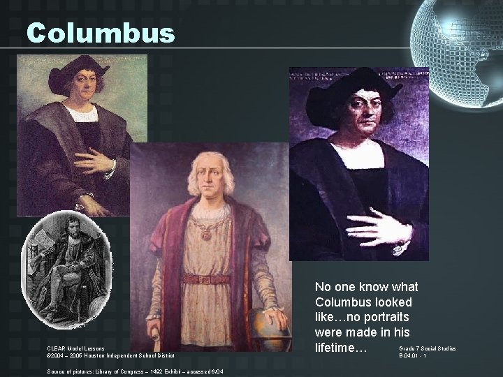 Columbus CLEAR Model Lessons © 2004 – 2005 Houston Independent School District Source of