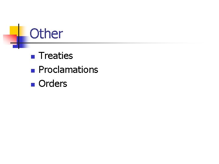 Other n n n Treaties Proclamations Orders 