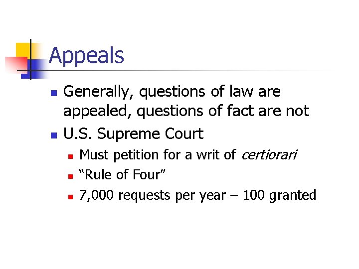 Appeals n n Generally, questions of law are appealed, questions of fact are not