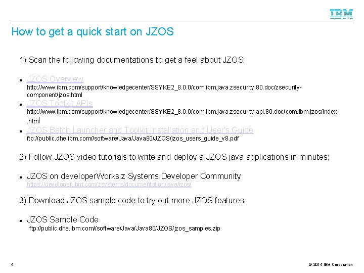 How to get a quick start on JZOS 1) Scan the following documentations to