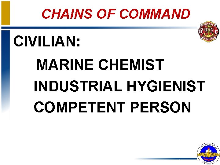 CHAINS OF COMMAND CIVILIAN: MARINE CHEMIST INDUSTRIAL HYGIENIST COMPETENT PERSON 
