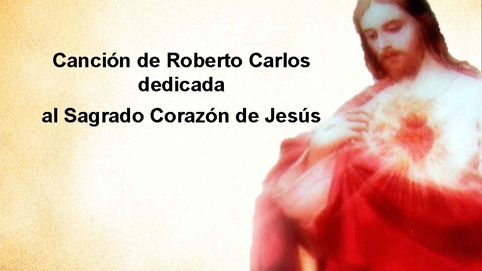 Canción de Roberto Carlos dedicada al Sagrado Corazón de Jesús 