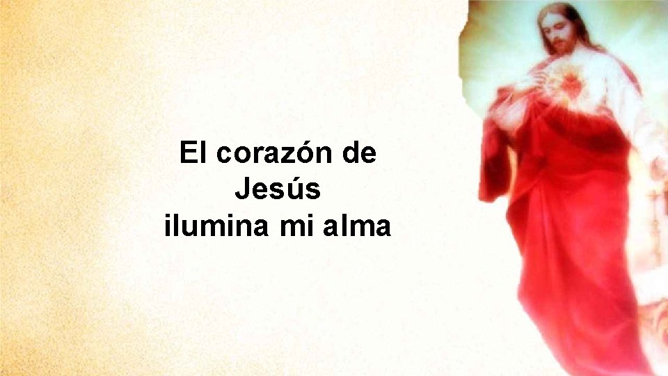 El corazón de Jesús ilumina mi alma 