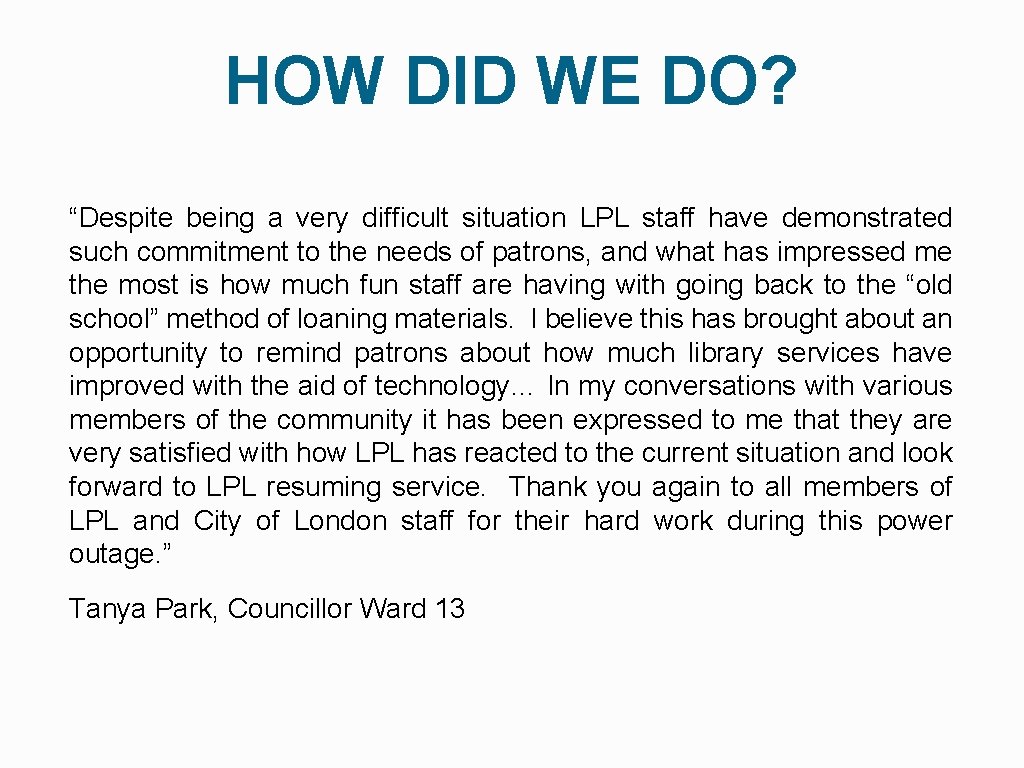 HOW DID WE DO? “Despite being a very difficult situation LPL staff have demonstrated