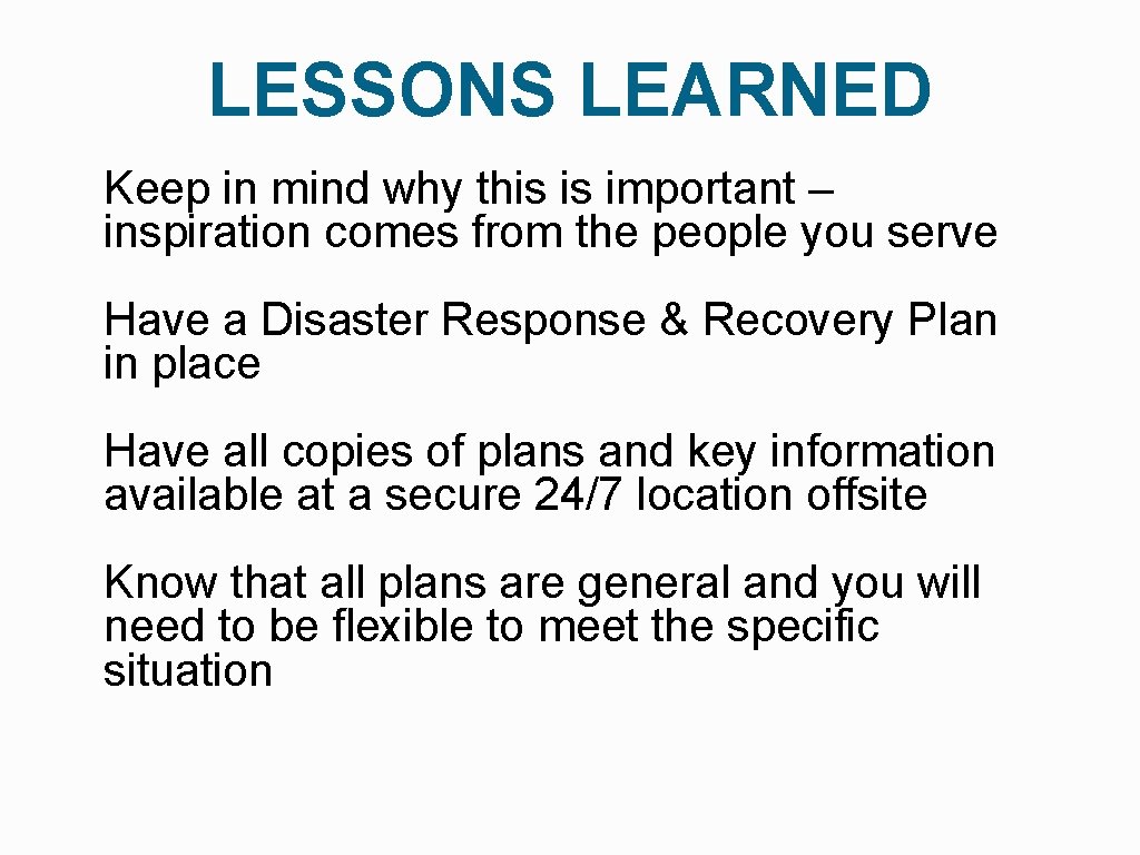 LESSONS LEARNED Keep in mind why this is important – inspiration comes from the