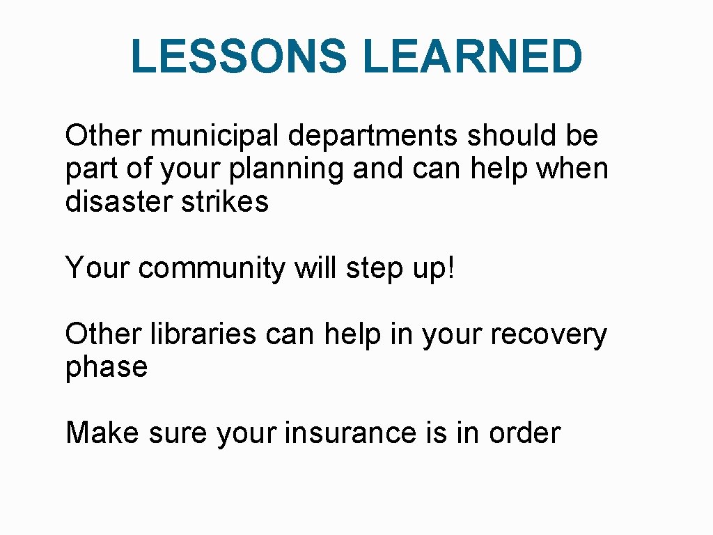 LESSONS LEARNED Other municipal departments should be part of your planning and can help