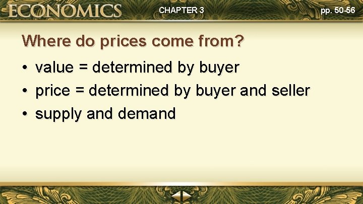 CHAPTER 3 Where do prices come from? • value = determined by buyer •