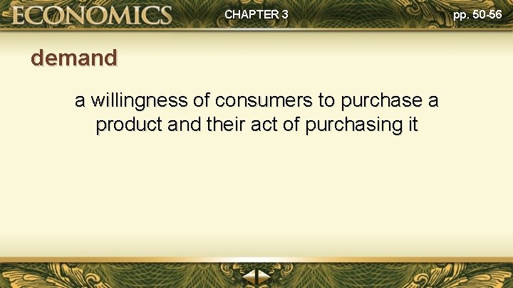 CHAPTER 3 demand a willingness of consumers to purchase a product and their act