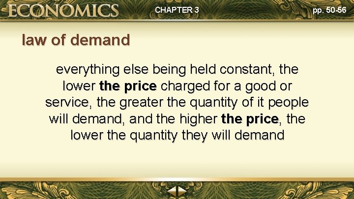 CHAPTER 3 law of demand everything else being held constant, the lower the price