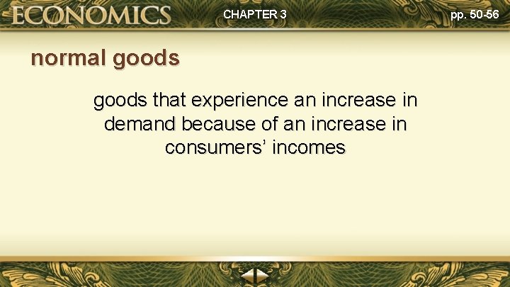 CHAPTER 3 normal goods that experience an increase in demand because of an increase