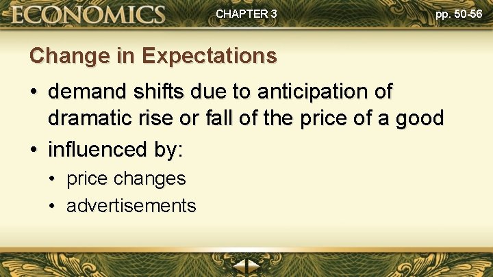 CHAPTER 3 pp. 50 -56 Change in Expectations • demand shifts due to anticipation
