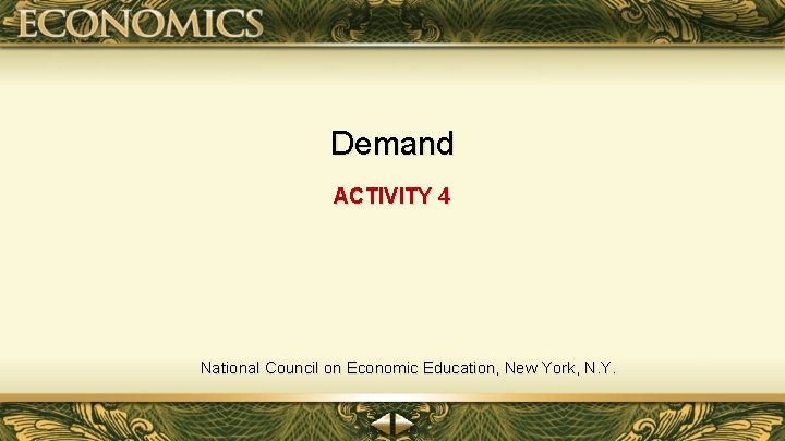 Demand ACTIVITY 4 National Council on Economic Education, New York, N. Y. 
