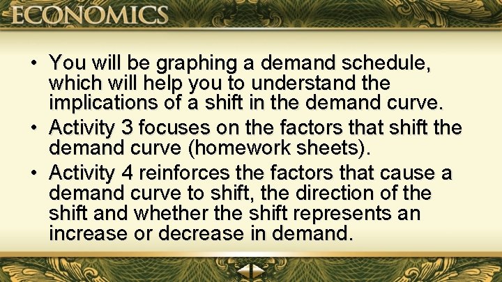  • You will be graphing a demand schedule, which will help you to