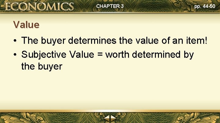 CHAPTER 3 pp. 44 -50 Value • The buyer determines the value of an