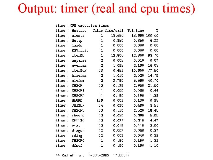 Output: timer (real and cpu times) 