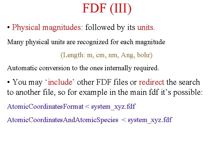FDF (III) • Physical magnitudes: followed by its units. Many physical units are recognized
