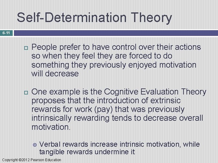 Self-Determination Theory 6 -11 People prefer to have control over their actions so when