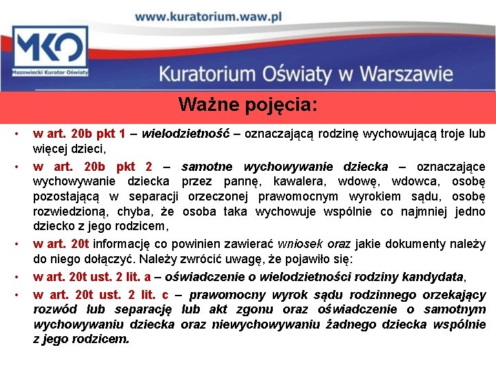 Ważne pojęcia: • • • w art. 20 b pkt 1 – wielodzietność –