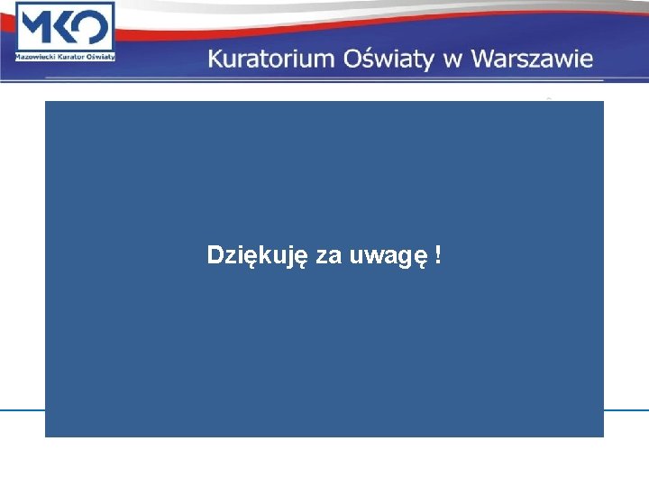 Dziękuję za uwagę ! 