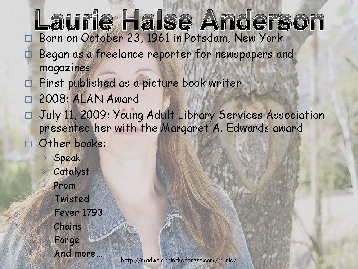 � � � Laurie Halse Anderson Born on October 23, 1961 in Potsdam, New