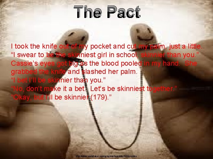 The Pact I took the knife out of my pocket and cut my palm,