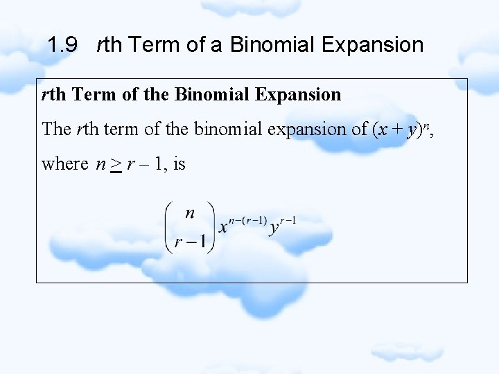 1. 9 rth Term of a Binomial Expansion rth Term of the Binomial Expansion