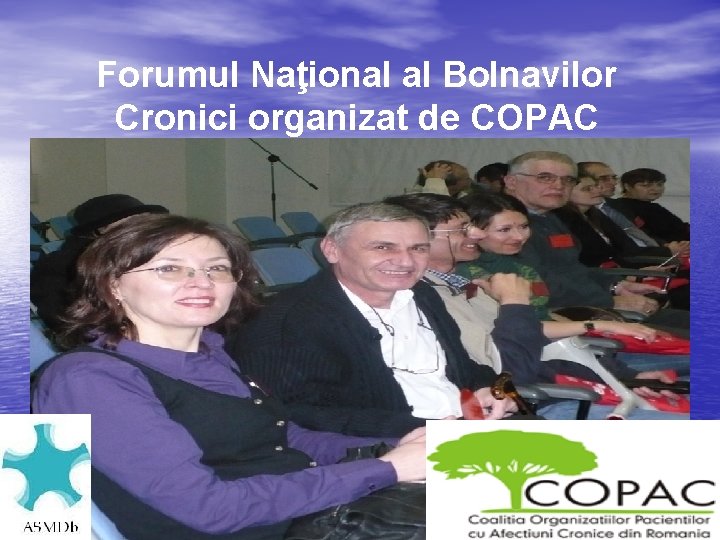 Forumul Naţional al Bolnavilor Cronici organizat de COPAC 