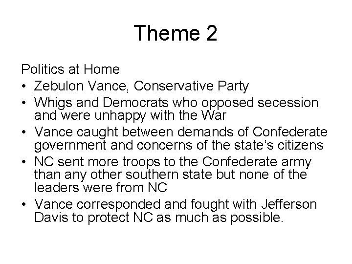 Theme 2 Politics at Home • Zebulon Vance, Conservative Party • Whigs and Democrats