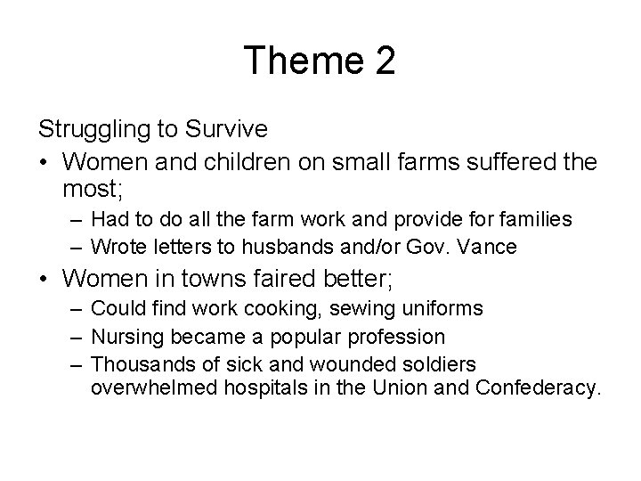 Theme 2 Struggling to Survive • Women and children on small farms suffered the