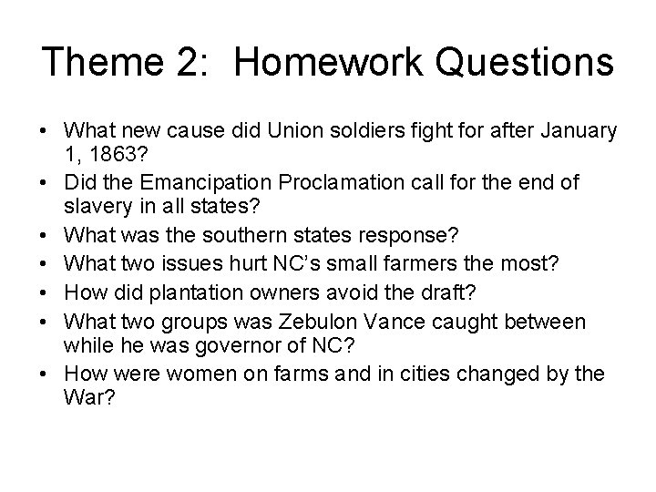 Theme 2: Homework Questions • What new cause did Union soldiers fight for after