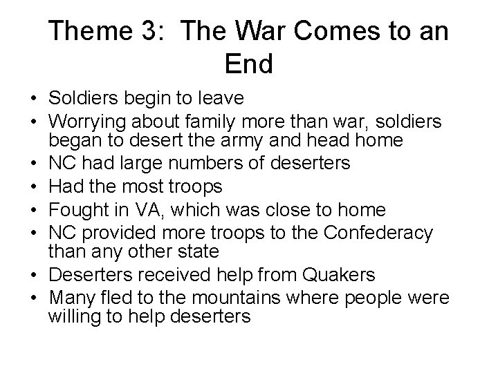 Theme 3: The War Comes to an End • Soldiers begin to leave •