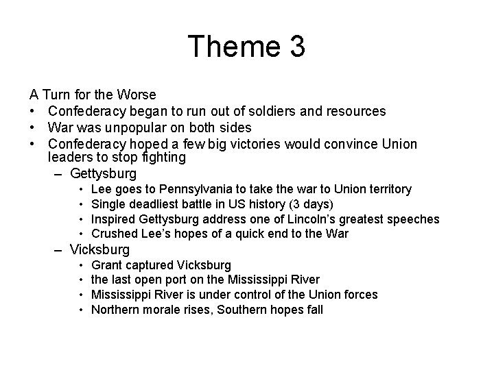Theme 3 A Turn for the Worse • Confederacy began to run out of