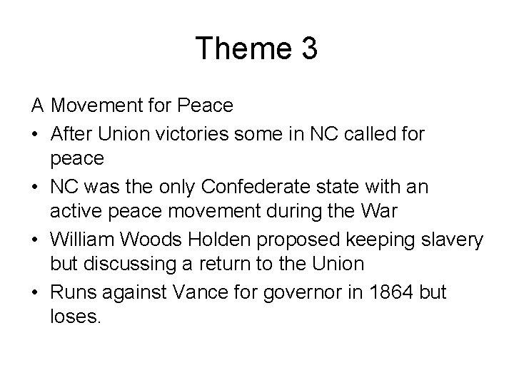 Theme 3 A Movement for Peace • After Union victories some in NC called