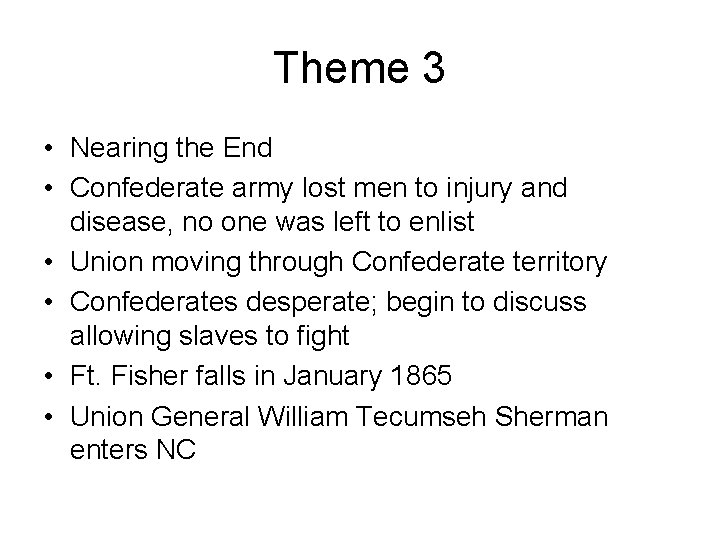 Theme 3 • Nearing the End • Confederate army lost men to injury and