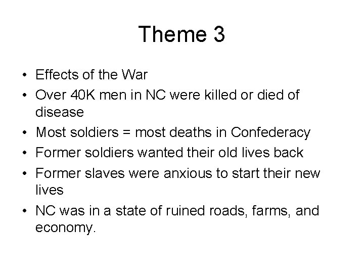 Theme 3 • Effects of the War • Over 40 K men in NC