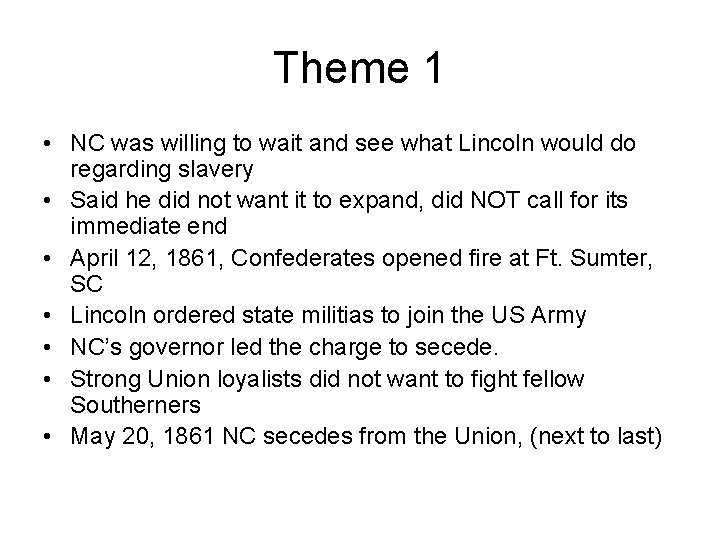 Theme 1 • NC was willing to wait and see what Lincoln would do