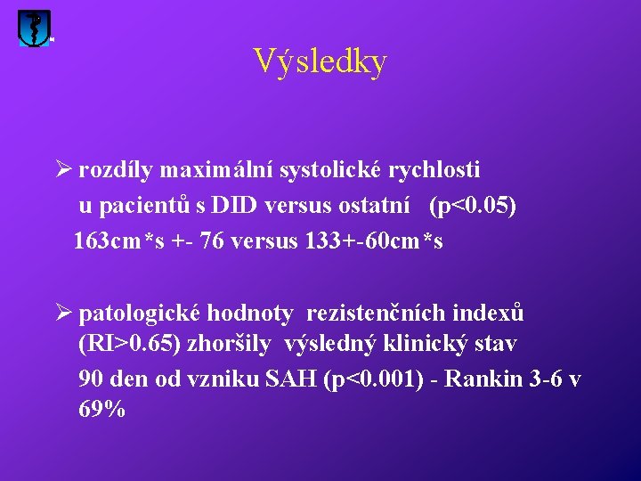 Výsledky Ø rozdíly maximální systolické rychlosti u pacientů s DID versus ostatní (p<0. 05)