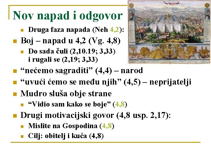 Nov napad i odgovor Boj – napad u 4, 2 (Vg. 4, 8) Do