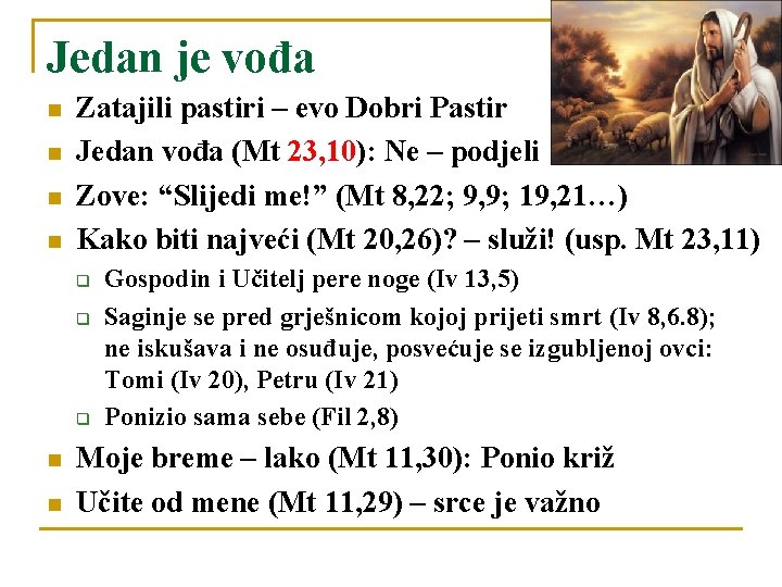 Jedan je vođa Zatajili pastiri – evo Dobri Pastir Jedan vođa (Mt 23, 10):